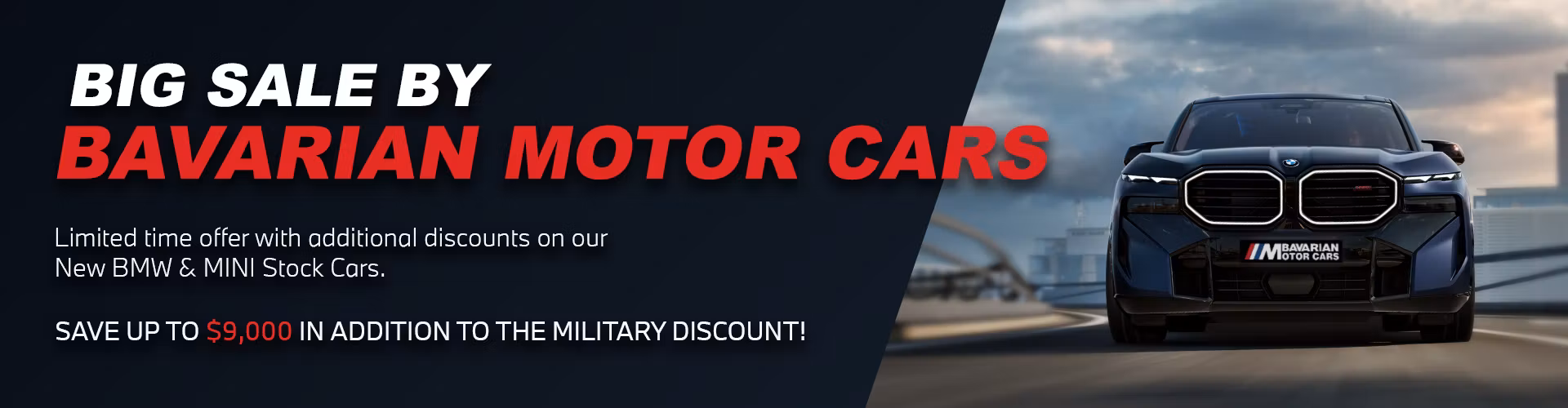 Special Offers | Bavarian Motor Cars | Military Sales | BMW & MINI | Limited time offer with additional discounts on our New BMW & MINI Stock Cars | Save up to $9,000 in addition to the Military Discount!